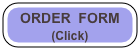 ORDER  FORM
(Click)
  

